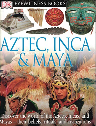 Aztec Inca  Maya