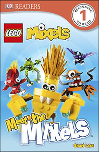 DK Readers L1: Lego Mixels: Meet the Mixels 
