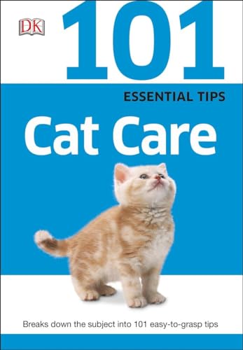 101 Essential Tips: Cat Care