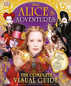 Alice's Adventures: The Complete Visual Guide 
