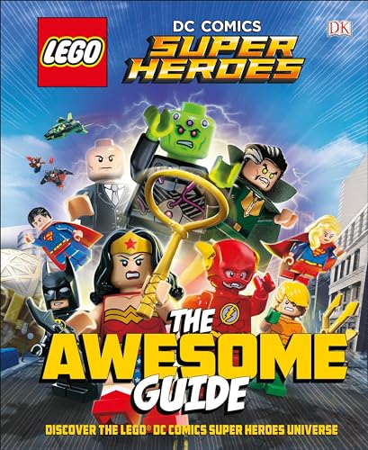 Lego(r) DC Comics Super Heroes the Awesome Guide (Library Edition)
