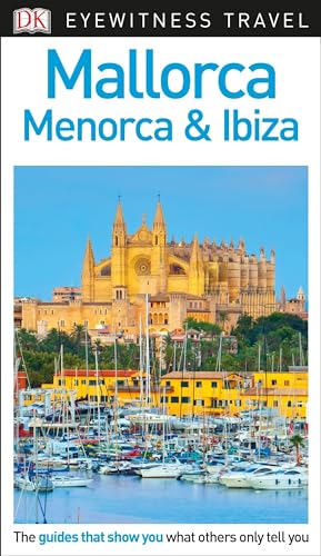 DK Eyewitness Mallorca, Menorca and Ibiza