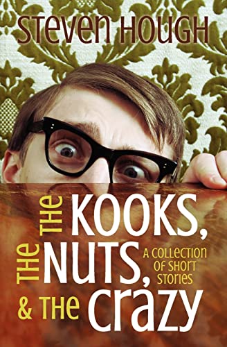 The Kooks, The Nuts & The Crazy, A collection of short stories