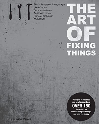 The Art of Fixing Things, principles of machines, and how to repair them