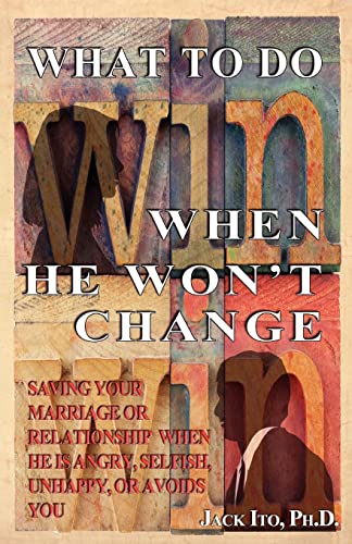What to Do When He Won't Change