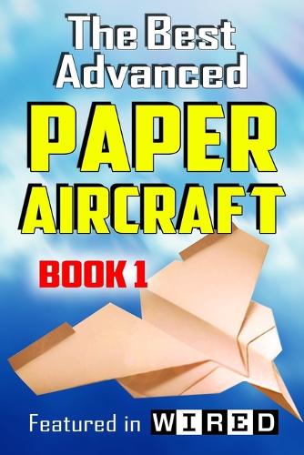 The Best Advanced Paper Aircraft Book 1
