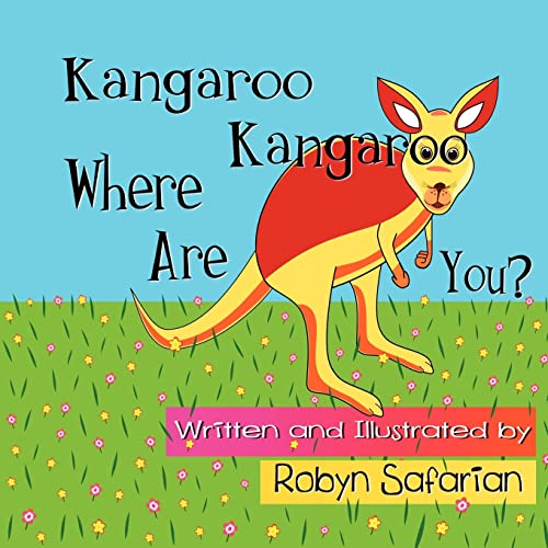 Kangaroo Kangaroo Where Are You? A Delightful Children's Picture Book