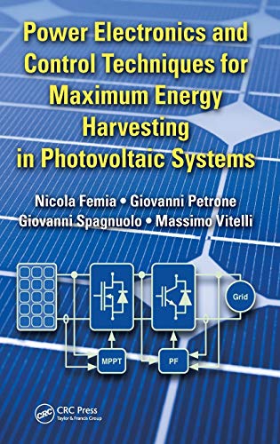 Power Electronics and Control Techniques for Maximum Energy Harvesting in Photovoltaic Systems