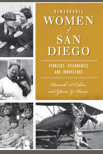 Remarkable Women of San Diego: Pioneers, Visionaries and Innovators (American Heritage)