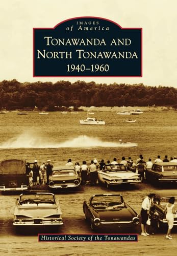 Tonawanda and North Tonawanda: 1940-1960 (Images of America)