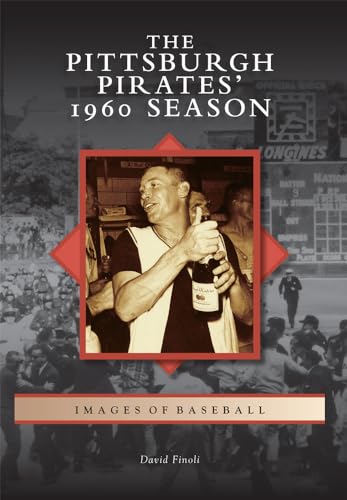 The Pittsburgh Pirates' 1960 Season (Images of Baseball)