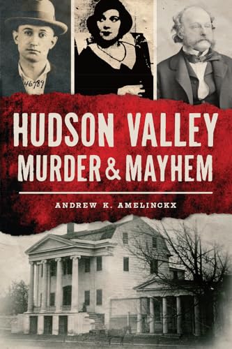 Hudson Valley Murder and Mayhem
