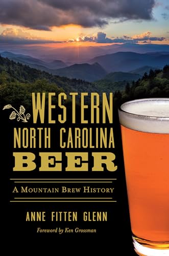 Western North Carolina Beer: A Mountain Brew History (American Palate)