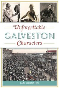 Unforgettable Galveston Characters 