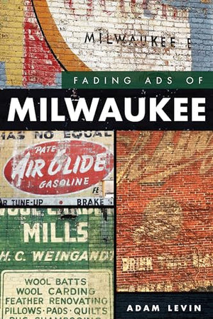 Fading Ads of Milwaukee