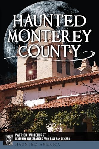 Haunted Monterey County (Haunted America)