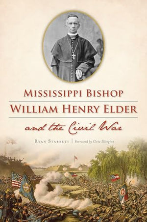 Mississippi Bishop William Henry Elder and the Civil War
