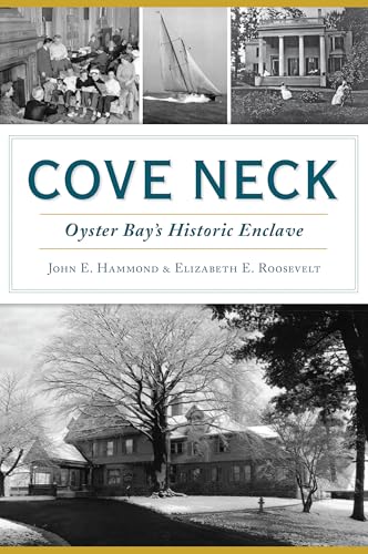 Cove Neck: Oyster Bay's Historic Enclave (Brief History)