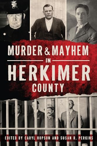 Murder and Mayhem in Herkimer County