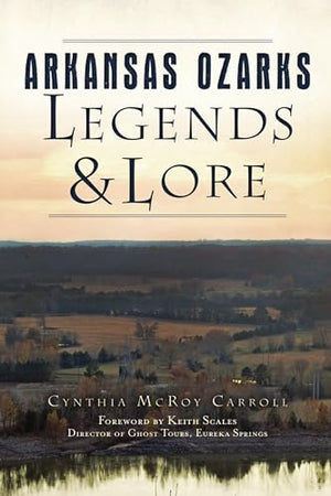 Arkansas Ozarks Legends and Lore