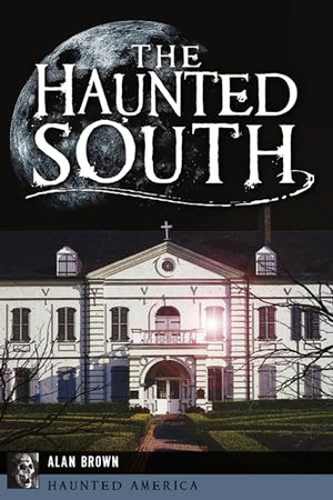 The Haunted South