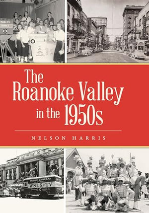 The Roanoke Valley in the 1950s