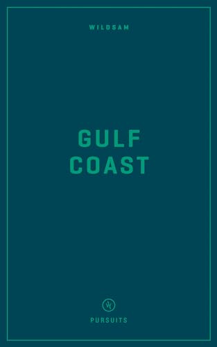 Wildsam Field Guides: Gulf Coast