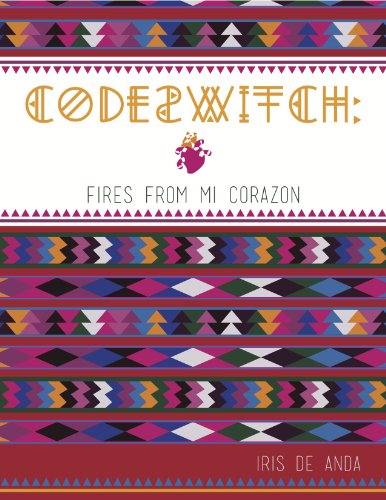 Codeswitch: Fires From Mi Corazon