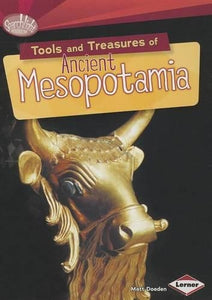 Tools and Treasures of Ancient Mesopotamia 