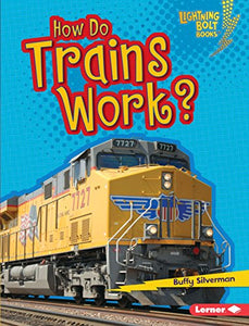 How Do Trains Work? 