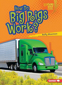 How Do Big Rigs Work? 