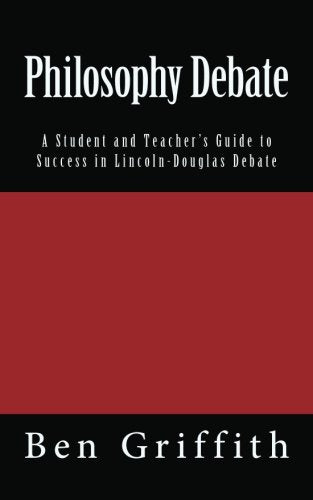 Philosophy Debate: A Student and Teacher's Guide to Success in LD Debate