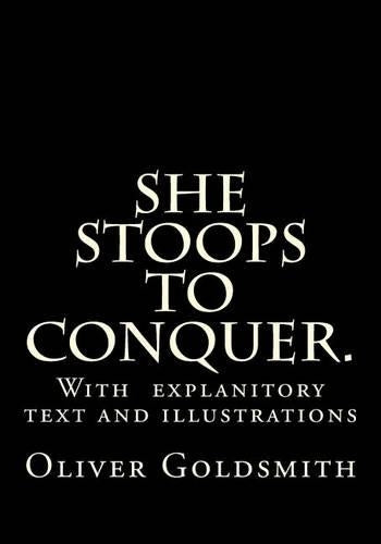 She Stoops to Conquer.