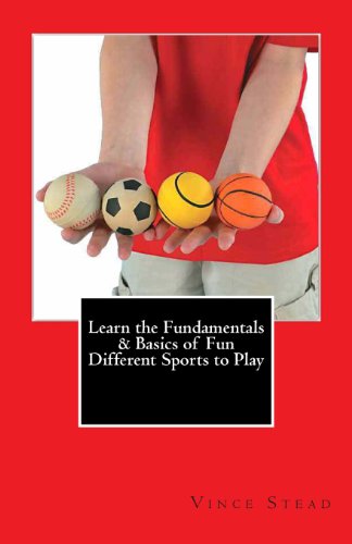 Learn the Fundamentals & Basics of Fun Different Sports to Play