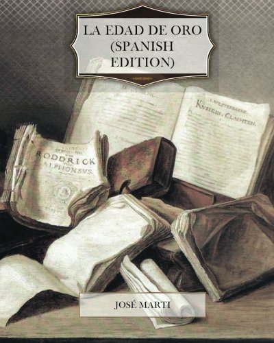 La Edad de Oro (Spanish Edition)