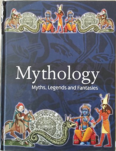 Mythology: Myths, Legends and Fantasies