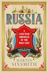 Russia: A 1,000 Year Chronicle of the Wild East 