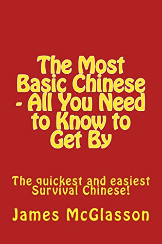 The Most Basic Chinese - All You Need to Know to Get By