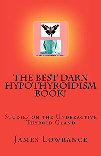 The Best Darn Hypothyroidism Book!