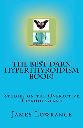 The Best Darn Hyperthyroidism Book!