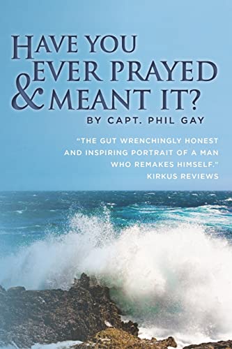 Have You Ever Prayed and Meant It?
