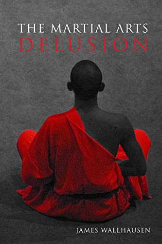The Martial Arts Delusion