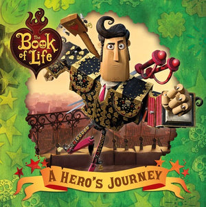 The Book of Life: A Hero's Journey