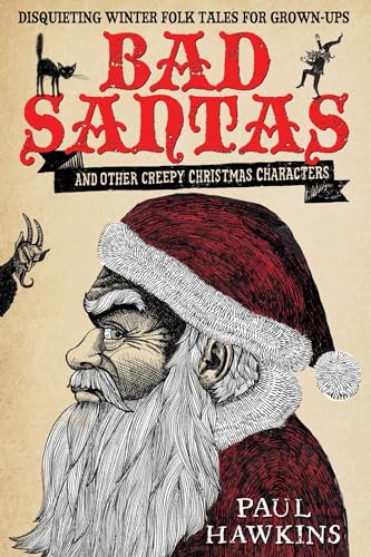 Bad Santas: Disquieting Winter Folk Tales for Grown-Ups