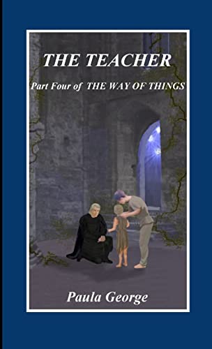 The Way of Things, Part Four, The Teacher