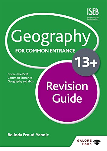 Geography for Common Entrance 13+ Revision Guide (for the June 2022 exams)
