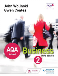 AQA A Level Business 2 Third Edition (Wolinski & Coates) 