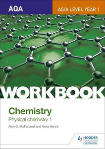 AQA AS/A Level Year 1 Chemistry Workbook: Physical chemistry 1 