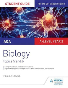 AQA AS/A-level Year 2 Biology Student Guide: Topics 5 and 6 