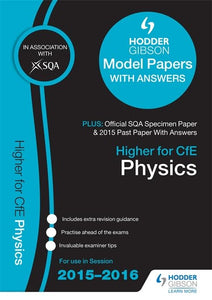 Higher Physics 2015/16 SQA Specimen, Past and Hodder Gibson Model Papers 